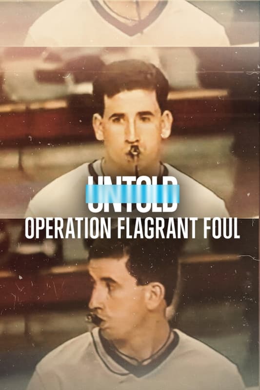 "Untold" Operation Flagrant Foul (TV Episode 2022) Untold ฟาวล์เกินกว่าเหตุ SPINNERHD อัปเดตภาพยนตร์และซีรีส์ใหม่ทุกวัน - ภาพยนตร์สตรีมมิ่งฟรี